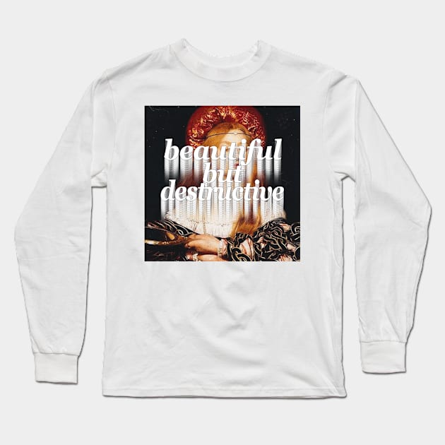 Beautiful But Destructive ∆∆∆ Aesthetic Design Long Sleeve T-Shirt by CultOfRomance